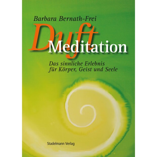 Duft Meditation, inkl. 2 CDs, Barbara Bernath-Frei