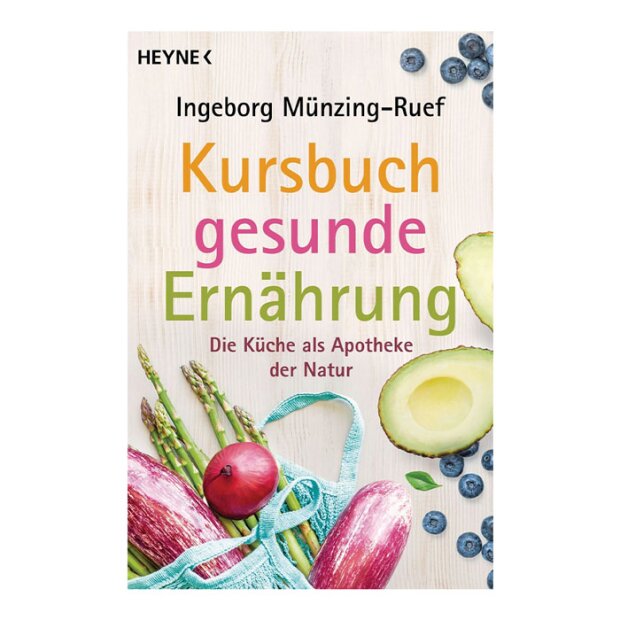 Kursbuch gesunde Ernährung, Ingeborg Münzing-Ruef