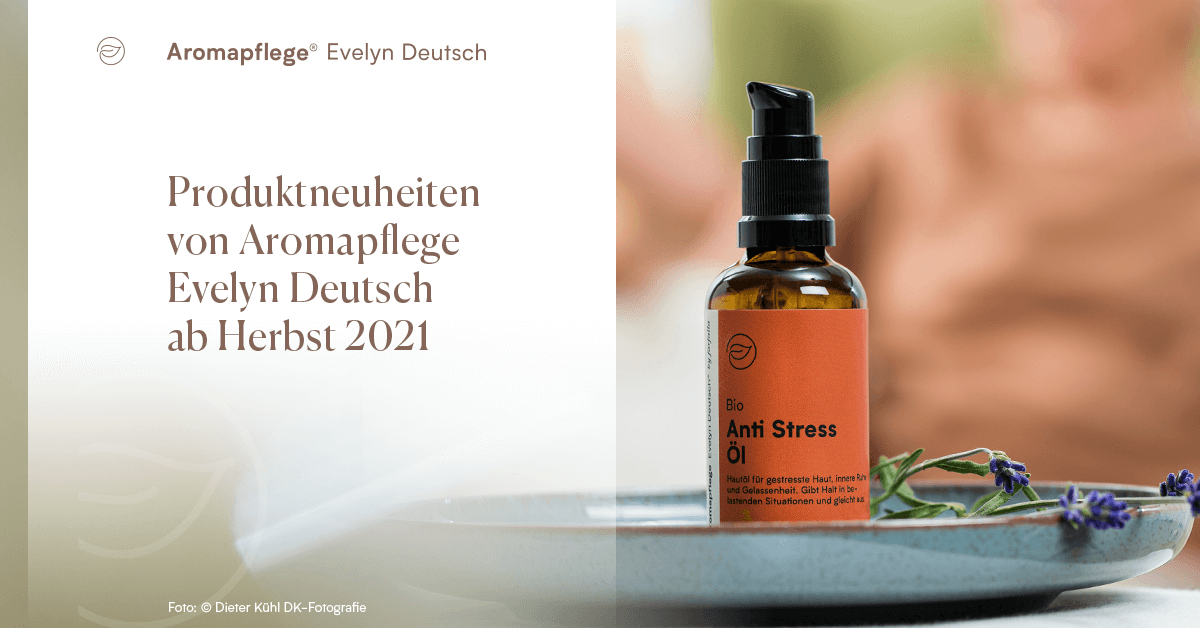 Produkt-Neuheiten von Aromapflege Evelyn Deutsch ab Herbst 2021